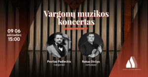 Vargonų muzikos koncertas. Rokas Diržys ir Povilas Padleckis
