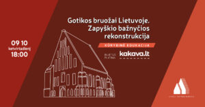 Gotikos bruožai Lietuvoje. Zapyškio bažnyčios rekonstrukcija