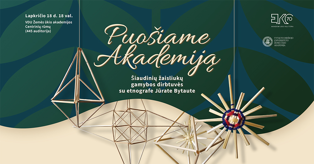 „Puošiame Akademiją" – šiaudinių žaisliukų gamybos dirbtuvės su etnografe Jūrate Bytaute